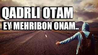 Qadrli otam ey mehribon onam..