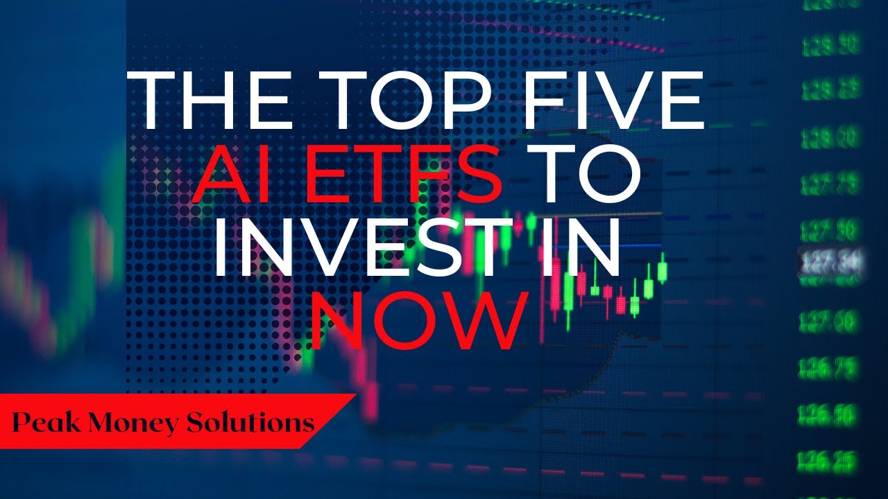 The Top Five AI ETFs to Invest in Now - YouTube