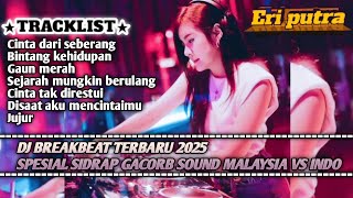 DJ BREAKBEAT TERBARU CINTA DARI SEBERANG X BINTANG KEHIDUPAN - SIDRAP GACOR 2025