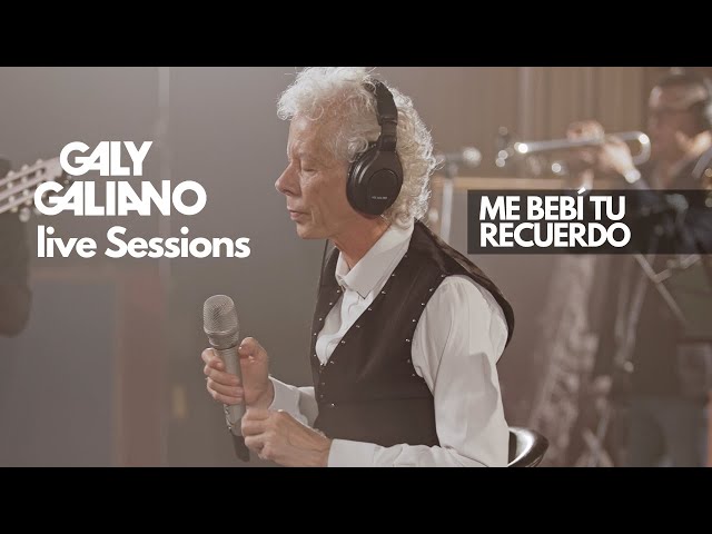 Galy Galiano - Me Bebí Tu Recuerdo - (Live Sessions) class=