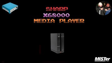 MiSTer FPGA - X68000 Media player Demo WIP core