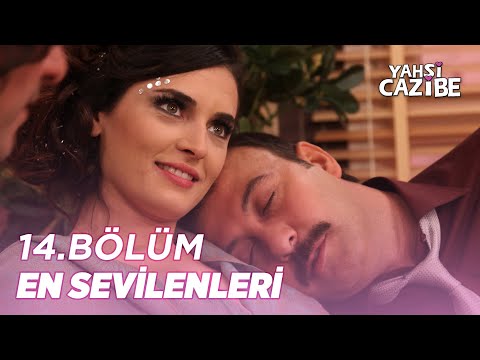 14. Bölümün En Sevilenleri - Yahşi Cazibe