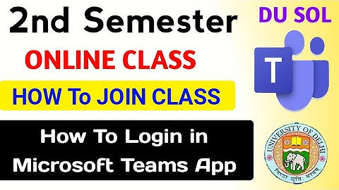 How to Join Second Semester Online DU, SOL Classes Through Microsoft Teams App | College Updates