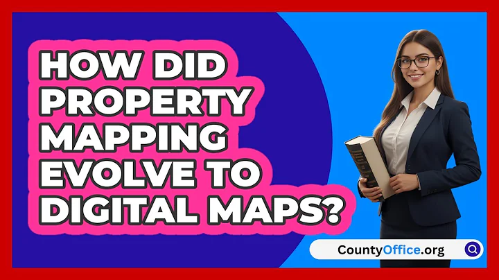 How Did Property Mapping Evolve To Digital Maps? - CountyOffice.org