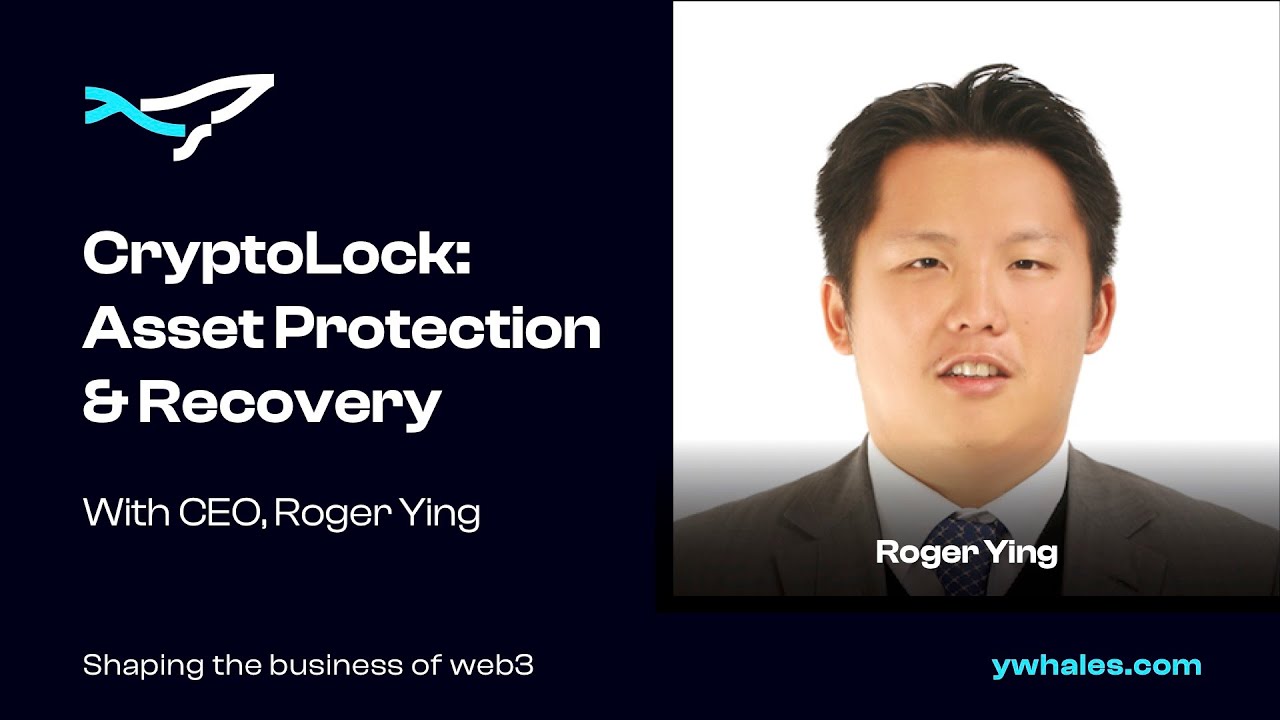 Navigating the Crypto Storm with Asset Protection and Recovery | Roger Ying  | CryptoLock
