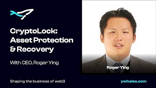 Navigating the Crypto Storm with Asset Protection and Recovery | Roger Ying | CryptoLock screenshot 4