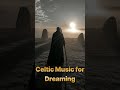 Ancestors Energy - Celtic Music for Dreaming