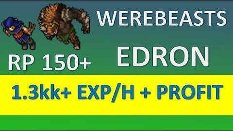Tibia Guia RP 150+ - Hunt Werebeasts Edron 1.3kk exp + Profit