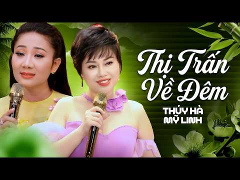 Thị Trấn Về Đêm - Top Nhạc Xưa Nổi Tiếng Cùng Thời Gian | Thúy Hà & Mỹ Linh - Nhạc Xưa Cực Hay