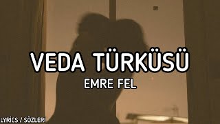 Emre Fel - Veda Türküsü [Lyrics / Sözleri] Resimi