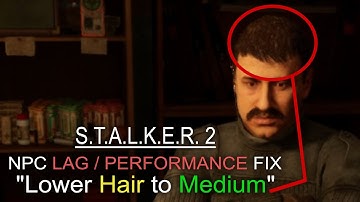 Stalker 2: NPC Lag / Performance Fix