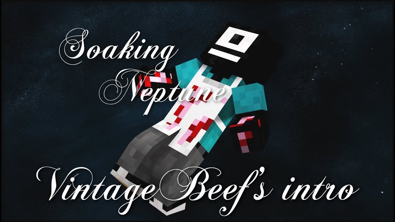 Soaking Neptune (VintageBeef's Mindcrack Intro song)