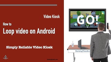 Loop Video on Android seamlessly and continuously with Video Kiosk  - loop video | Digital Signage