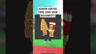 ADMIN ABUSE TIME TODAY AND NEW BRAINROT! #roblox #stealabrainrot #robloxshorts #shorts