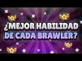 ¿CUAL ES LA MEJOR HABILIDAD ESTELAR DE CADA BRAWLER?