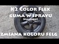 Plastidip K2 - guma w sprayu - zmiana koloru felg DIY