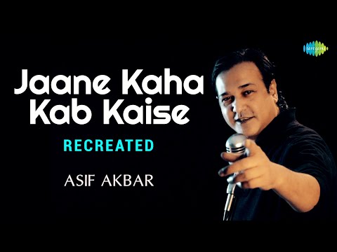 Jaane Kaise Kab Kahan | Asif Akbar | Hindi Cover Song | Raja Kaasheff | Saregama Open Stage