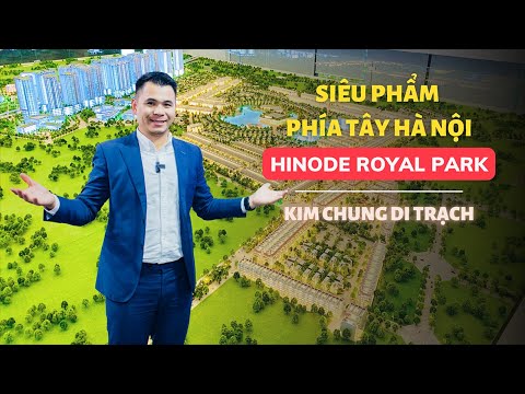 Video Dự án Hinode Royal Park 2022 | Siêu phẩm phía Tây Hà... - youtube