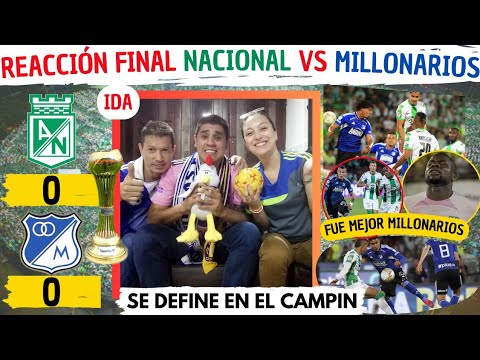 Reacción Final Ida Nacional 0 vs 0 Millonarios I Liga BetPlay Dimayor I ...