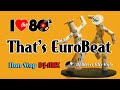 🌴あの頃みな夢中だった!ザッツ・ユーロビート NON-STOP DJ MIX That's Eurobeat Vol.01~10 / 80s DISCO 80年代 作業用BGM