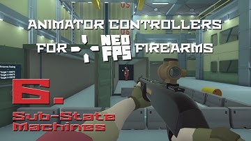 Unity Animator Controllers for NeoFPS Firearms - 06 - Sub-State Machines