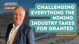S1 E13: David Strang: Challenging Everything the Mining Industry Takes for Granted