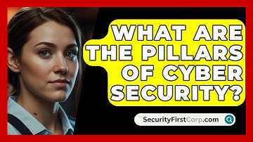 What Are The Pillars Of Cyber Security? - SecurityFirstCorp.com