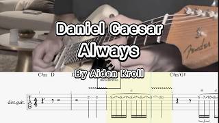Always  - Daniel Caesar (Cover By Aiden Kroll) Guitar TABS