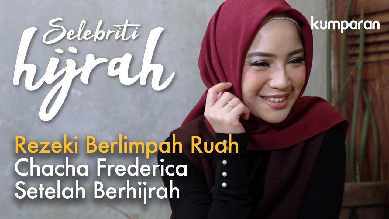 Part 3 - Rezeki Berlimpah Ruah Chacha Frederica Setelah Berhijrah | Selebriti Hijrah