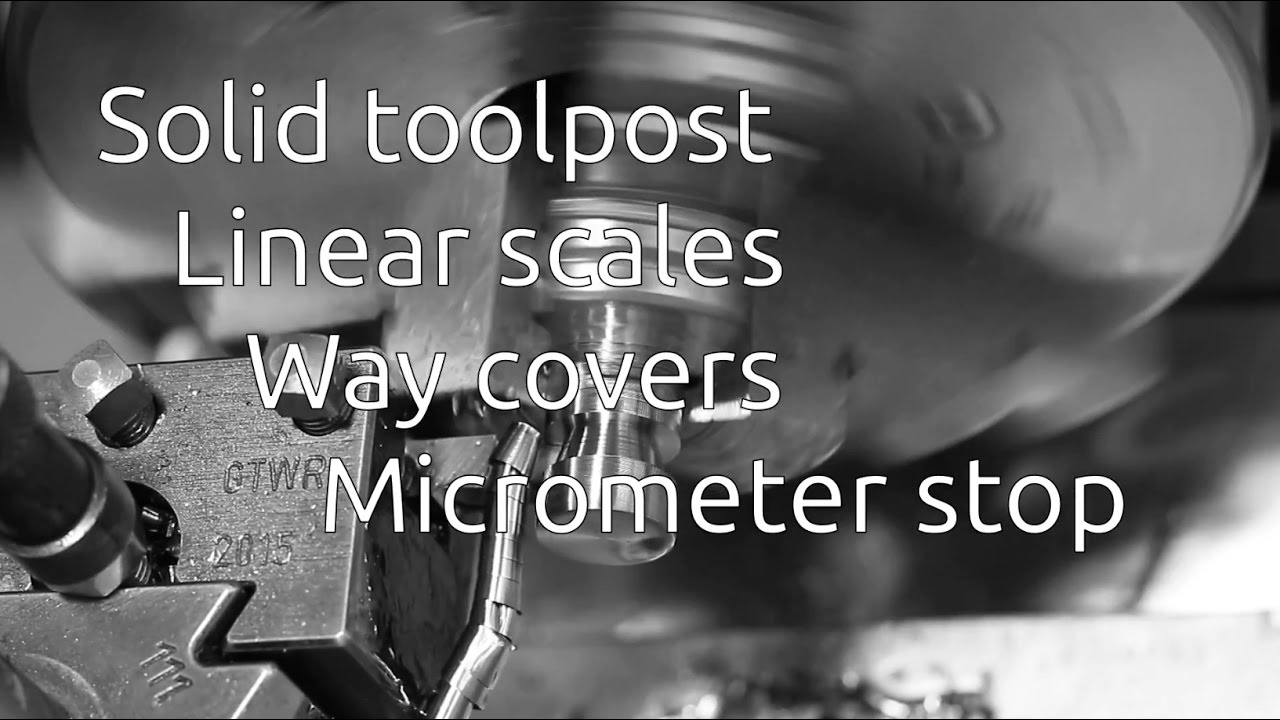 Lathe DRO, Way covers, Solid toolpost, Micrometer Stop YouTube