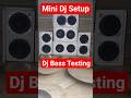 Mini DJ Setup Full Bass Testing 🔊🔥 | #DJSetup #FullBass #SoundTest #MiniDJ #DJIndia #ViralShorts
