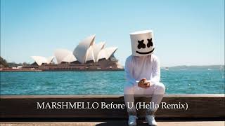 MARSHMELLO Before U (Hello Remix)