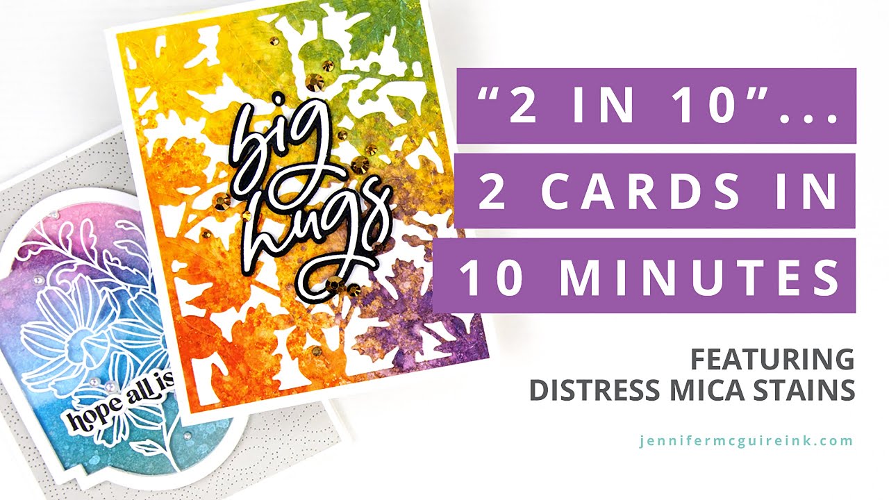 2 IN 10: Two Cards in 10 MINUTES... with Distress Mica Stain Sprays!