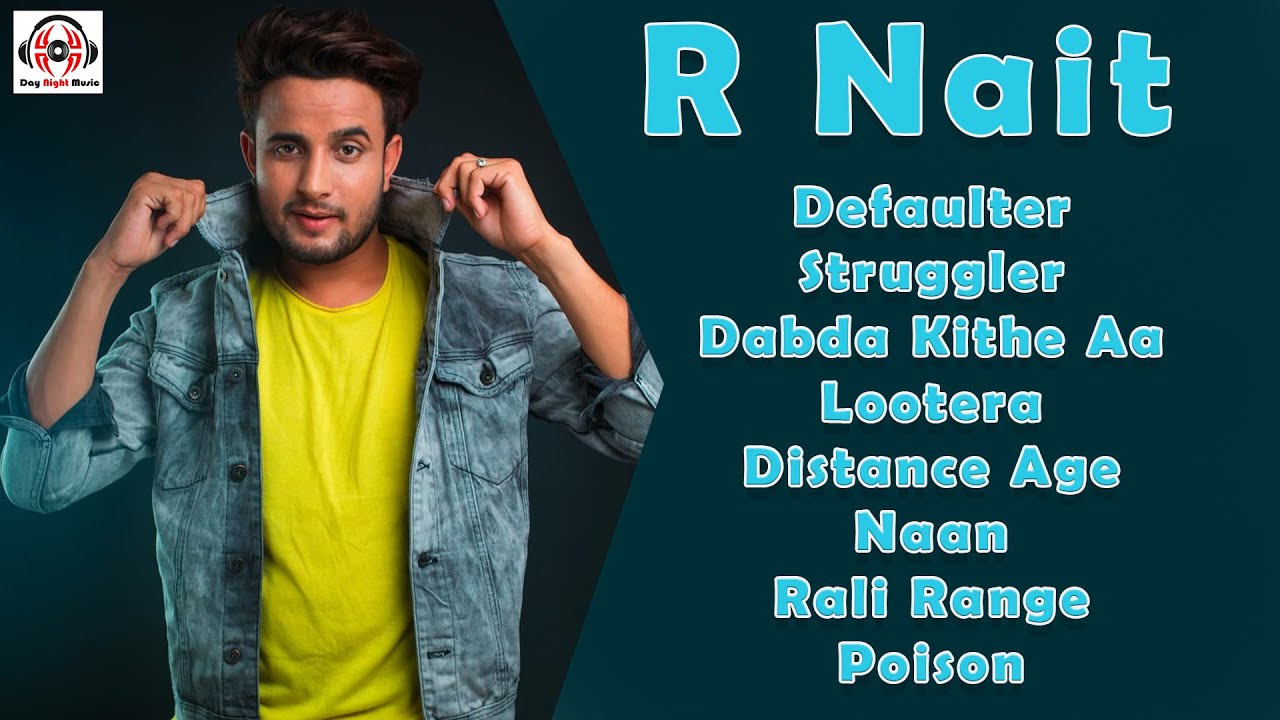 R Nait All Song R Nait Songs R Nait New Song R Nait All Songs