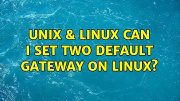 Unix & Linux: Can I set two default gateway on linux?
