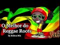 O Melhor do Reggae Roots - The Best Of Reggae _ Greatest Hits Reggae 《 Reggae Recordações 》