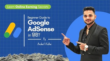 Beginner Guide to Google AdSense : How to Make Money & Earn Passive Income