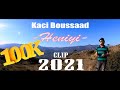 Kaci boussaad heniyi 2021clip 4k