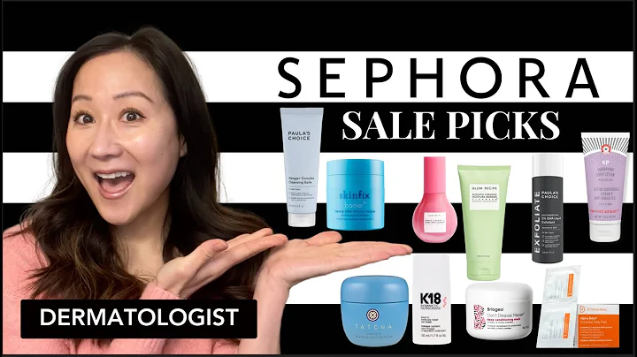 Sephora Savings Event 2023 Dermatologist Top Picks | Dr Jenny Liu