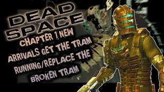 Dead Space Remake Chapter 1 New Arrivals [Get The Tram Running/Replace The Broken Tram]