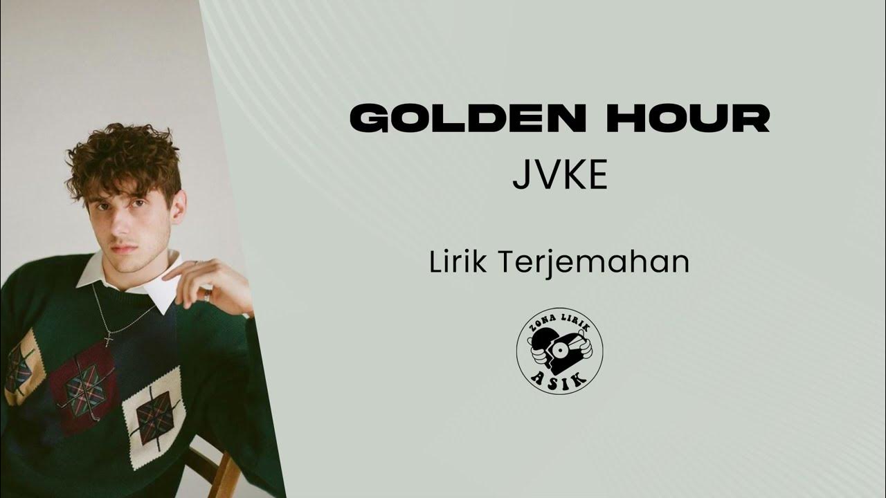 JVKE - Golden Hour (Lirik Lagu Terjemahan)