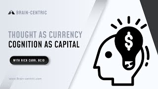 Thought As Currency; Cognition As Capital