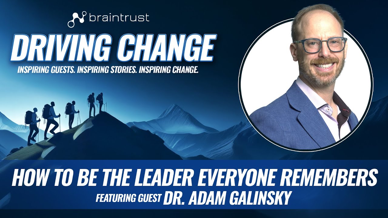 How to Be the Leader Everyone Remembers with Dr. Adam Galinsky