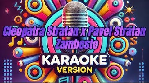Cleopatra Stratan x Pavel Stratan - Zambeste (Karaoke Version)