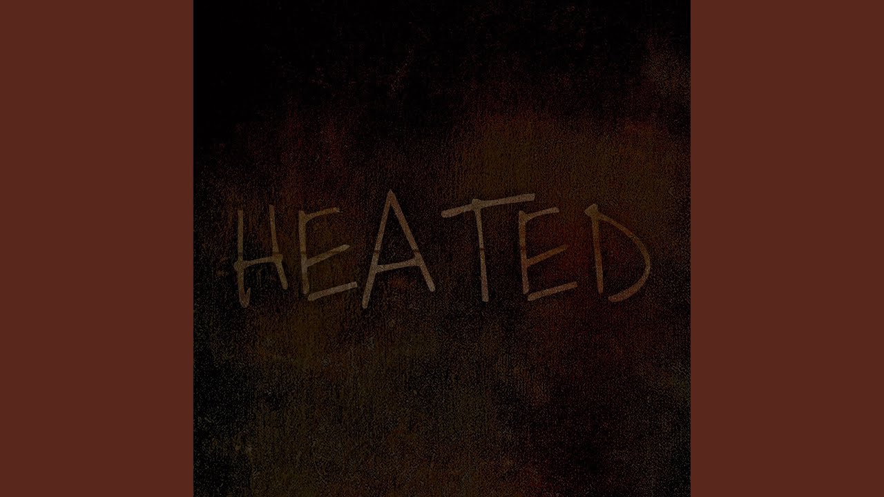 Watch Heated on YouTube Watch Heated on YouTube