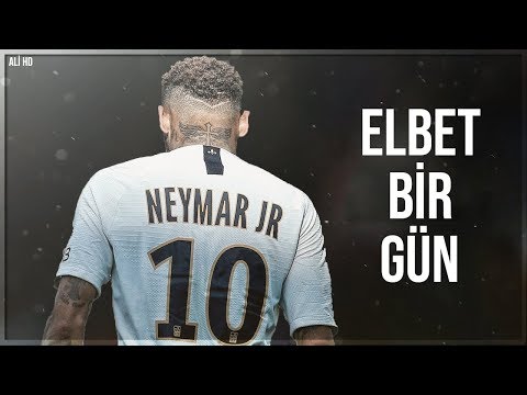 Neymar Jr • Elbet Bir Gün (Canbay & Wolker) • 2019