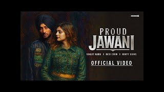 PROUD JAWANI (Official Video) | Ranjit Bawa | Bunty Bains |#punjabimusic #newpunjabisongs2025