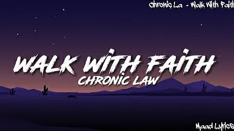 Chronic Law - Walk With Faith (official lyrics)