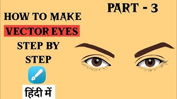 How to Make Vector Eyes Step by Step | PART - 3 | Complete Vector Art Course for Begginers Dev EditZ