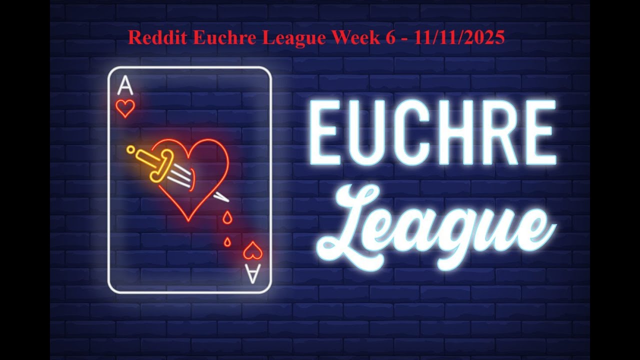 Reddit Euchre League Week 7 - 11/18/2025
